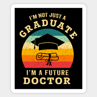 I'm not just a graduate, I'm a future doctor Magnet